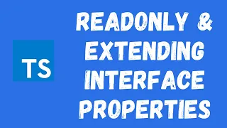 37 Extending Interfaces Readonly Interface Properties in the Typescript