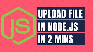 How To Upload File In Node js In 2 Mins