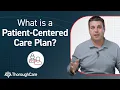 What is a Patient-Centered Care Plan 5 Common Elements of Patient-Centered Care