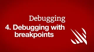 Debugging with breakpoints - Debugging part 4