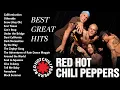 Download Lagu Red Hot Chili Peppers - Red Hot Chili Peppers Greatest Hits full Album - The Best Of RHCP