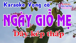 Download Karaoke vọng cổ NGÀY GIỖ MẸ - DÂY KÉP THẤP MP3