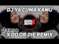 Download Lagu DJ YA CUMA KAMU X DO OR DIE VIRAL TIKTOK TERBARU 2022 REMIX FULL BASS | FULL BEAT