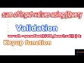 sum of input values using jQuery with keyup and validation form