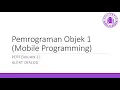 Pemrograman Objek 1 Mobile Programming - Pertemuan 11