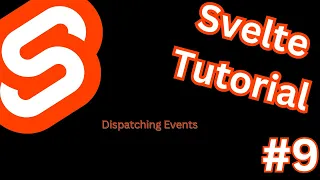 Svelte Tutorial - Svelte Dispatching Events Part 9