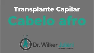 Transplante Capilar FUE em Cabelo Afro