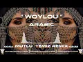 Mutlu Temiz - Waylou (Arabic Remix)
