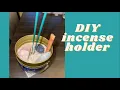 Brilliant DIY Incense holder Must see