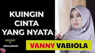 Download Kuingin Cinta Yang Nyata - Rinto Harahap | Cover + Lirik | Cover By Vanny Vabiola MP3