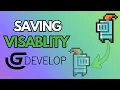 SAVING VISABLITY In GDEVELOP - 2025