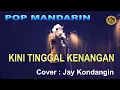 Download Lagu KINI TINGGAL KENANGAN POP MANDARIN - COVER \