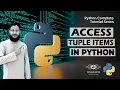 Access Tuple Items In Python How To Access Tuple Items Python Python Tutorials