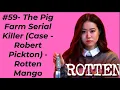 The Pig Farm Serial Killer Case Robert Pickton Rotten Mango