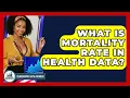 What Is Mortality Rate In Health Data - Demographic Data Answers