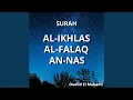 Surah Al-Ikhlas Al-Falaq An-Nas