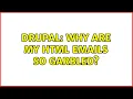 Drupal Why are my HTML emails so garbled 2 Solutions