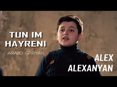 Download MP3 Alex Alexanyan - Tun Im Hayreni (Cover - Arabo Ispiryan)