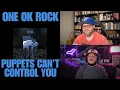 Download Lagu ONE OK ROCK - Puppets Can’t Control You REACTION