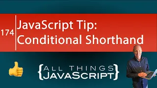 JavaScript Tip Conditional Shorthand