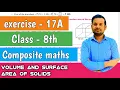 exercise-17A class 8th volume and surface area of solids composite maths ntrsolutions