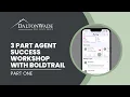 BoldTrail Training 3 Part Agent Success Workshop - Part One