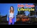 Bella Thorne - Lifestyle Boyfriend Family Net Worth Biography 2019 Celebrity Glorious