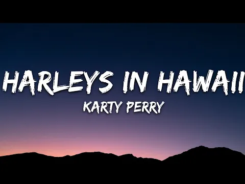 Download MP3 Katy Perry - Harleys In Hawaii (Lyrics)