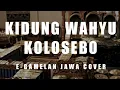 Download Lagu KIDUNG WAHYU KOLOSEBO VERSI COKEK E-GAMELAN JAWA (COVER COKNDUT)