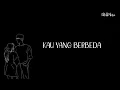 Download Lagu Lirik Lagu KAU YANG BERBEDA ~ VLAB || ASMARA GEN Z !