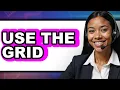 How to Use the Grid Full Guide