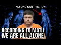 Math Suggests We May Be the Only Intelligent Life in the Universe