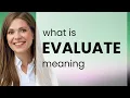 Evaluate EVALUATE meaning