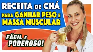 Chá para ENGORDAR COM SAÚDE - Ganhar Peso e Massa Muscular