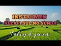Download Lagu INSTRUMEN KECAPI SULING SUNDA PALING DI GEMARI