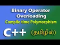 Operator Overloading Compile time Polymorphism Binary Operator overloading operator in tamil