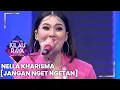 Download Lagu MAKIN MALEM MAKIN PANAS!!! NELLA KHARISMA  [JANGAN NGET NGETAN]  | ROAD TO KILAU RAYA 2022
