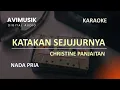 Lagu Katakan Sejujurnya - Christine Panjaitan | Karaoke Nada PRIA | Avimusik