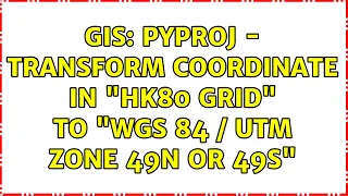 GIS PyProj - Transform coordinate in HK80 grid to WGS 84 UTM zone 49N or 49S
