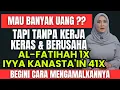 MAU KAYA RAYA TANPA BEKERJA..!! Baca Al-fatihah 1x \