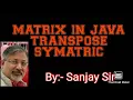 Matrix in Java DDA TRANSPOSE SYMATRIC isc class 11 class 12