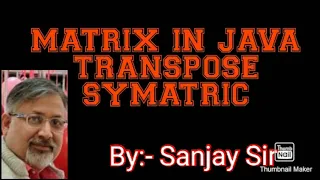 Matrix in Java DDA TRANSPOSE SYMATRIC isc class 11 class 12