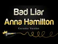 Download Lagu Anna Hamilton - Bad Liar (Karaoke Version)