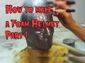How To Make a Foam Helmet Tutorial Part 1