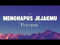 Lagu Peterpan - Menghapus Jejakmu | Lyrics