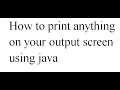 Java Programming Tutorial-2 - Print anything on output screen using Java