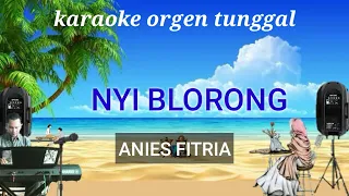 Download NYI BLORONG ( ANIES FITRIA ) / KARAOKE ORGEN TUNGGAL MP3