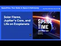 Solar Flares Jupiter s Core and Life on Exoplanets