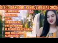 FULL ALBUM DJ REMIX DANGDUT YANG ENAK DI DENGAR TAHUN 2025