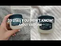 25 Ways Vaseline Will Change Your Life (You’re Using It Wrong!) ✨️